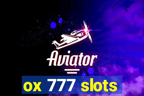 ox 777 slots