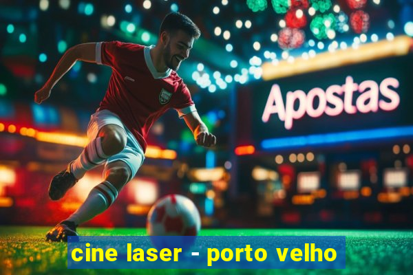 cine laser - porto velho