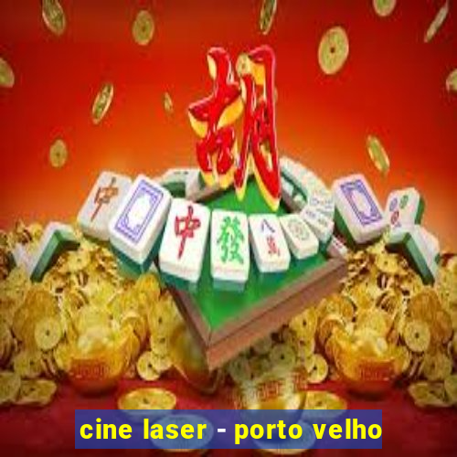 cine laser - porto velho