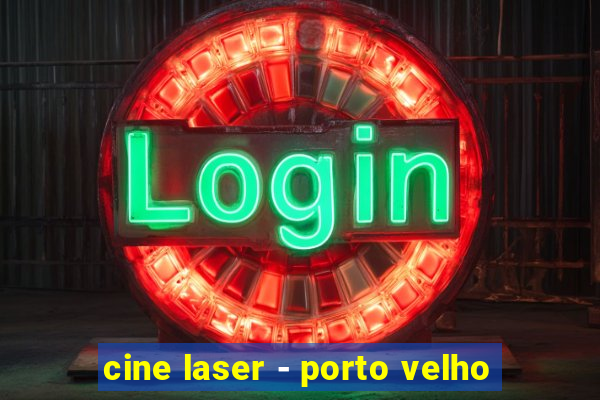 cine laser - porto velho