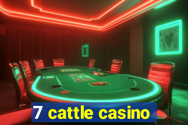 7 cattle casino