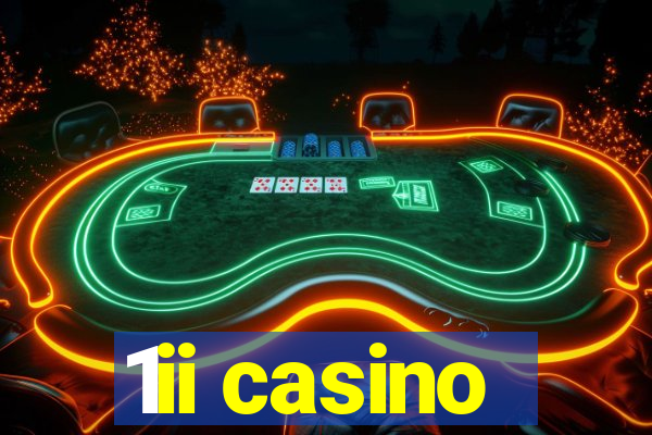 1ii casino