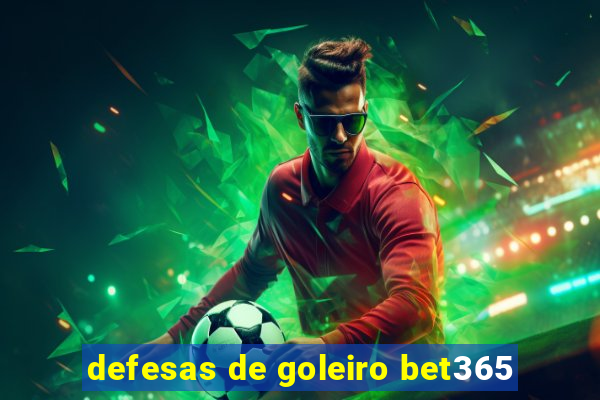 defesas de goleiro bet365