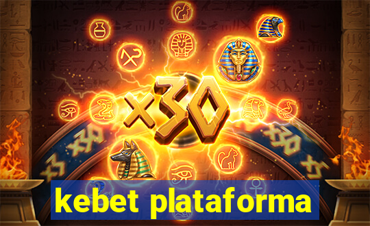 kebet plataforma