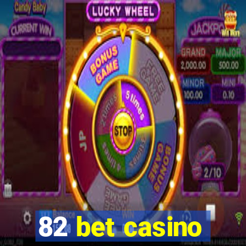 82 bet casino