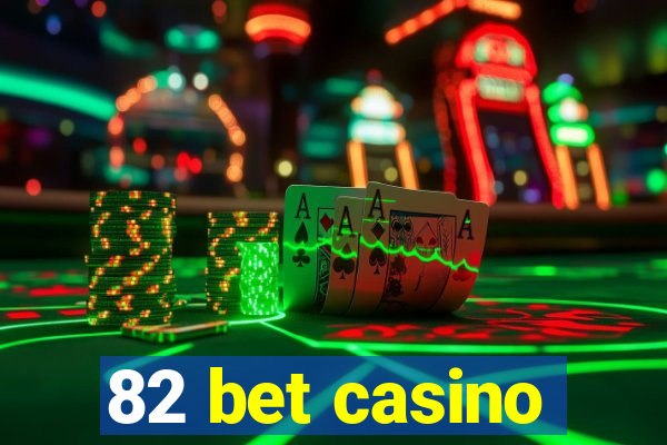 82 bet casino