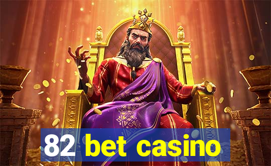 82 bet casino