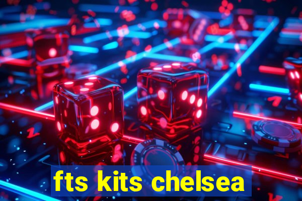 fts kits chelsea