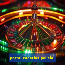 portal zacarias policia