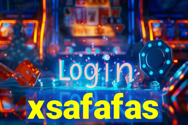 xsafafas