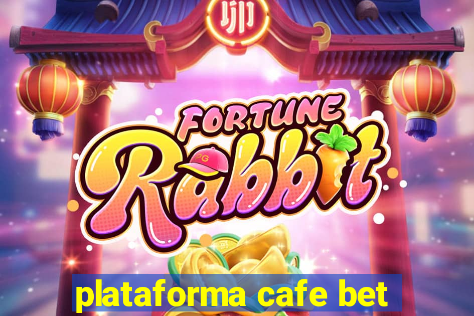 plataforma cafe bet