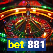 bet 881