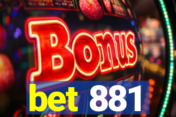 bet 881