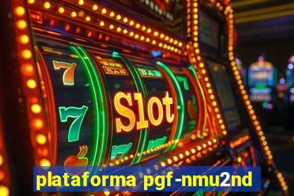 plataforma pgf-nmu2nd