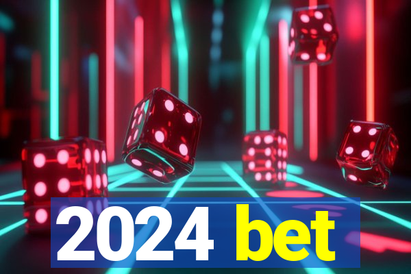 2024 bet