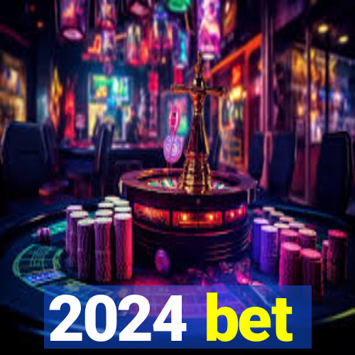 2024 bet