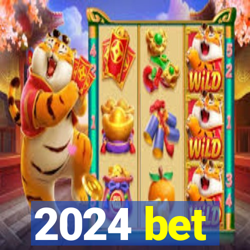 2024 bet