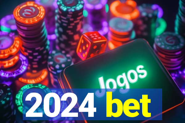 2024 bet