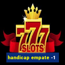 handicap empate -1