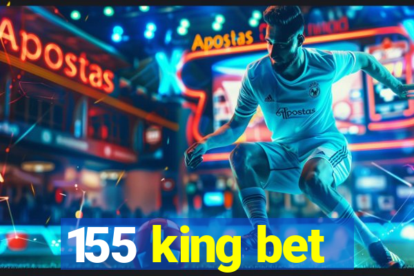 155 king bet