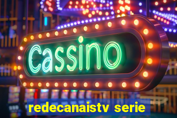 redecanaistv serie