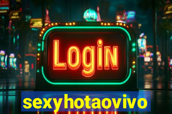 sexyhotaovivo