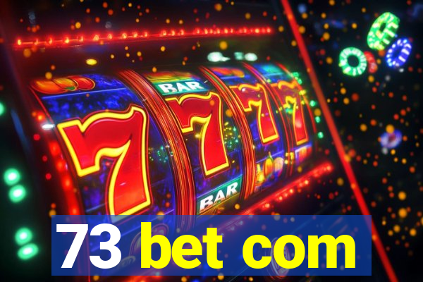 73 bet com