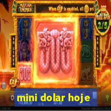 mini dolar hoje