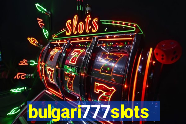 bulgari777slots.com