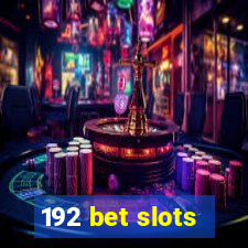 192 bet slots