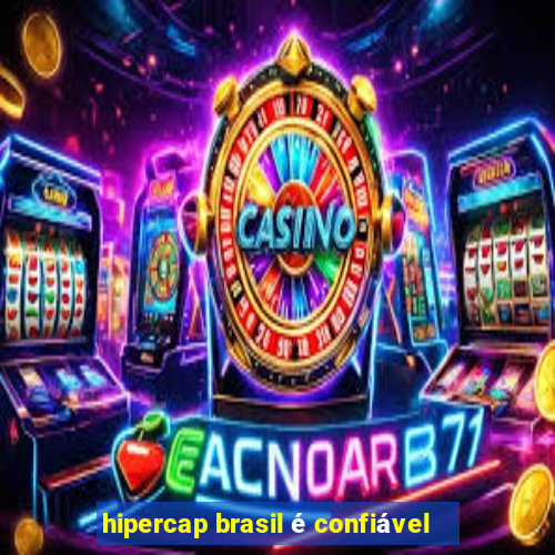 hipercap brasil é confiável