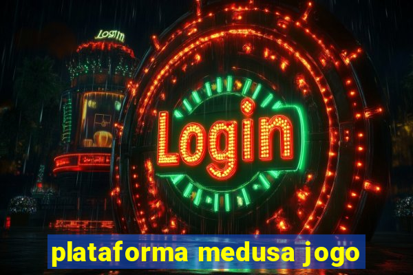 plataforma medusa jogo