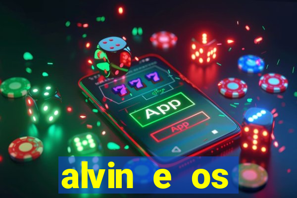 alvin e os esquilos 3 filme completo dublado mega filmes