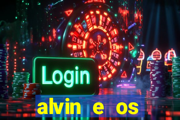 alvin e os esquilos 3 filme completo dublado mega filmes