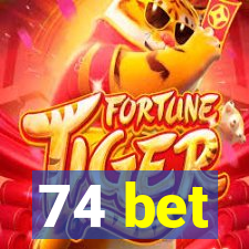 74 bet