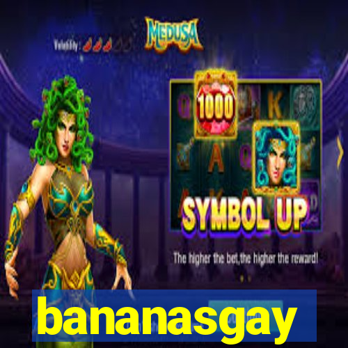 bananasgay