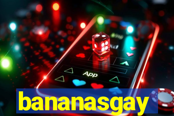 bananasgay