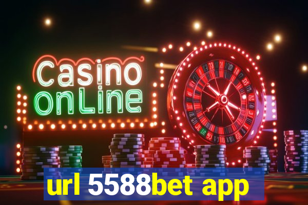 url 5588bet app