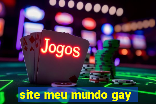 site meu mundo gay