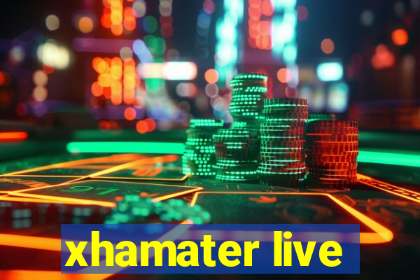 xhamater live