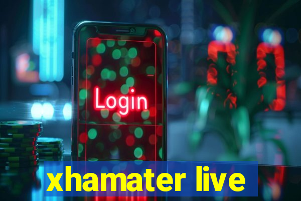 xhamater live