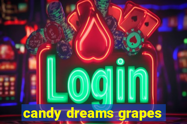 candy dreams grapes