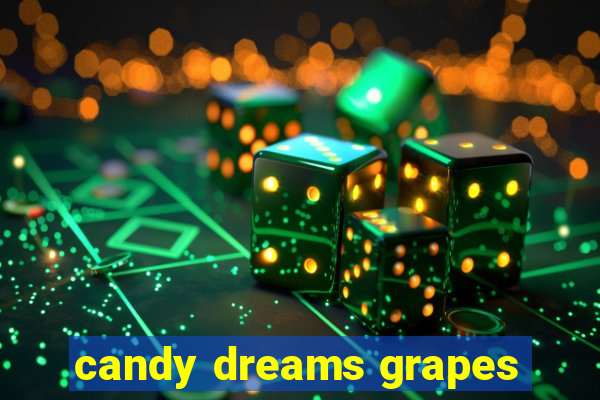 candy dreams grapes