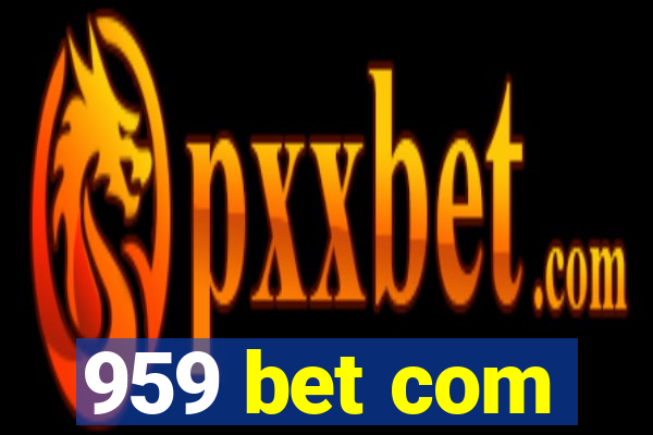 959 bet com