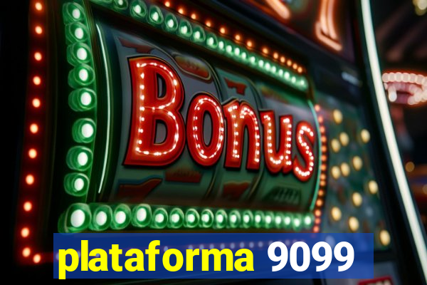 plataforma 9099