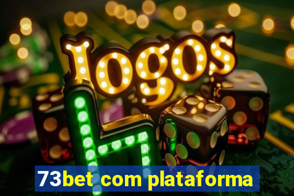 73bet com plataforma