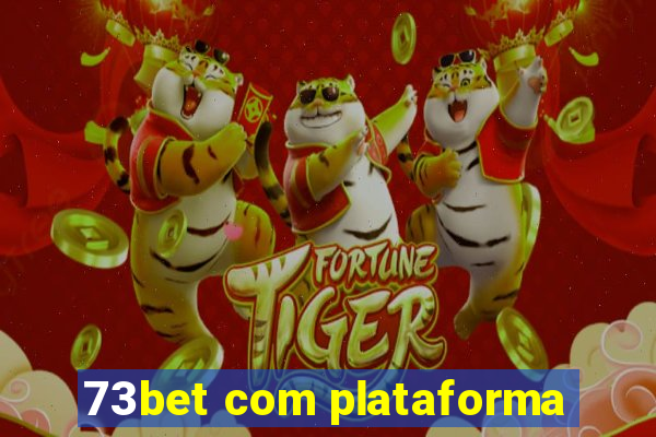 73bet com plataforma