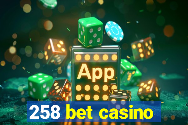 258 bet casino