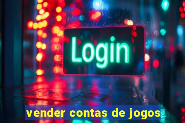 vender contas de jogos