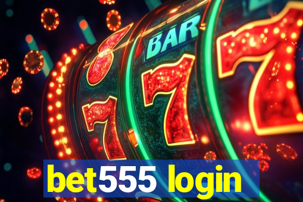 bet555 login